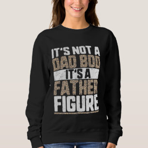 Sweatshirt Fête des pères Ce N'Est Pas Un Père Bod C'Est Un P