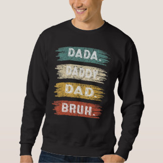 Sweatshirt Fête des pères Dada Papa Papa Papa Bruh Famille Co