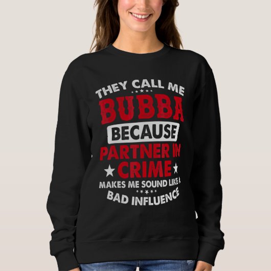 Sweatshirt Fête des pères hommes Ils m'appellent Bubba parce (Devant)