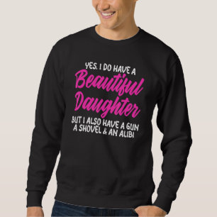 Sweatshirt Fête des pères Tee Oui J'Ai Une Fille Super