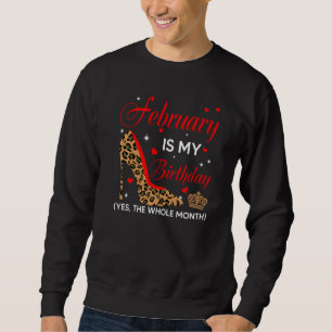Sweatshirt Février Est Mon Anniversaire Oui Tout Le Mois Élev
