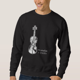 Sweatshirt Fiddle Not Violin Bluegrass Country Music Don