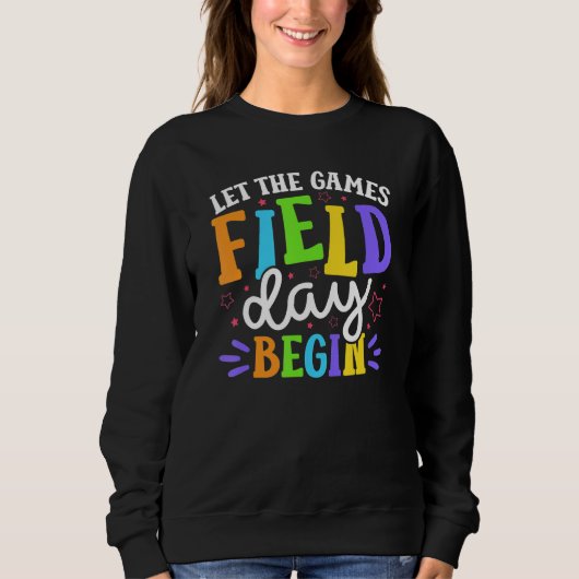 Sweatshirt Field Day 2023 Let The Games Begin School Teacher  (Devant)