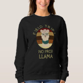 Sweatshirt Field Trip No Prob Llama Fun Field Day Enseignants (Devant)