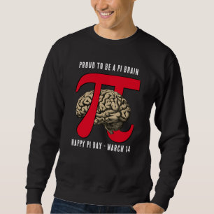 Sweatshirt FIER D'ÊTRE UN CERVEAU PI Journée de Pi