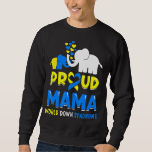 Sweatshirt Fier Mama World Down Syndrome Day de sensibilisati