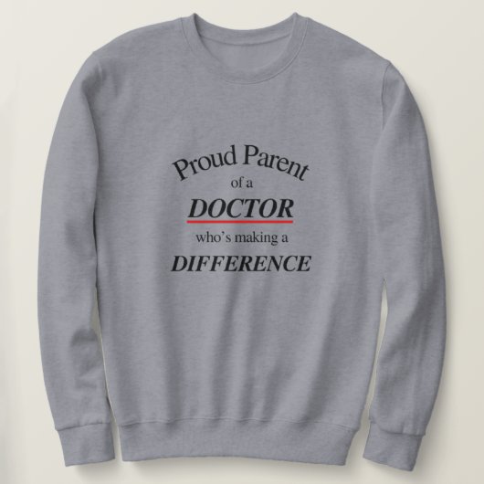 Sweatshirt Fier parent d'un médecin | Meilleur pour les paren (Design devant)