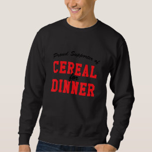 Sweatshirt Fier Supporter De Céréales Pour Le Dîner, Travaill