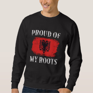 Sweatshirt Fière De Mes Racines Albanaises Drapeau Albanais A