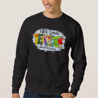 Sweatshirt Fifth Grade Teachers First Day Of Back To School