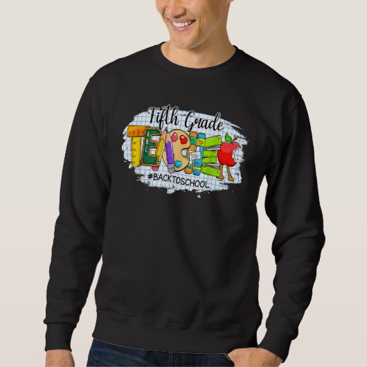 Sweatshirt Fifth Grade Teachers First Day Of Back To School (Devant)