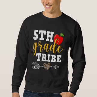Sweatshirt Fifth Grade Tribe Leopard Back To School Teacher S