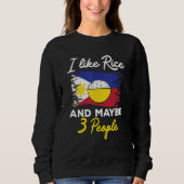Sweatshirt Filipino I Like Rice And Maybe 3 People Philippine (Devant)