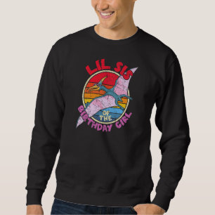 Sweatshirt Fille Anniversaire I Lil Sis I Pterodactylus I Fam