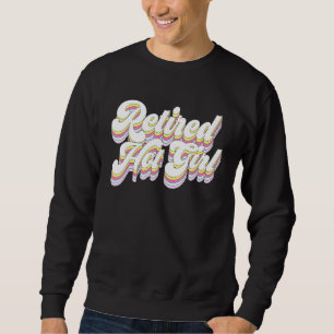 Sweatshirt Fille Chaude Retraite Rétro Mariage Enterrement de
