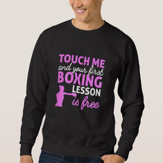 Sweatshirt Fille de boxe touche-moi et ta première leçon de b (Devant)