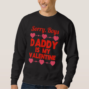 Sweatshirt Fille Désolé Garçons Papa Est Mon Valentine Baby G