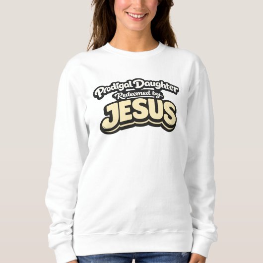 Sweatshirt Fille prodigue - Rachetée par JESUS (Devant)
