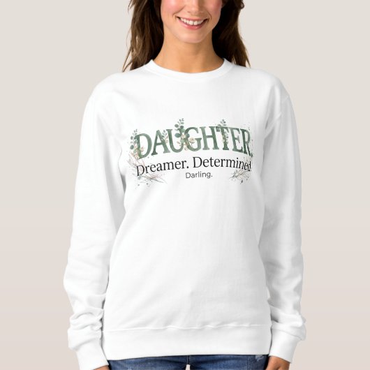 Sweatshirt Fille rêveuse déterminée chérie (Devant)