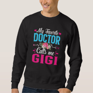 Sweatshirt Filles Femmes Mon Médecin Préféré M'Appelle Gigi F