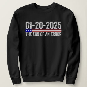 Sweatshirt Fin d'une erreur Chemise Janvier 20 2025 Inaugurat