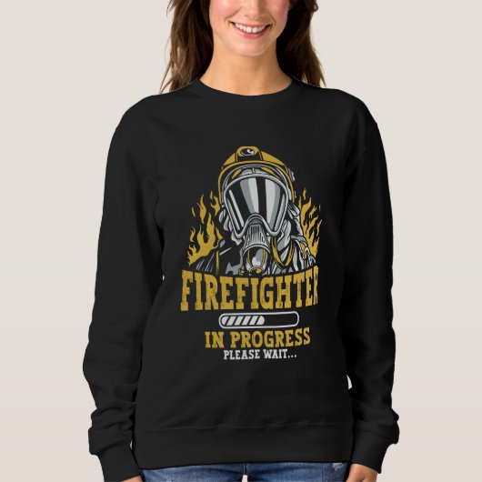 Sweatshirt Firefighter In Progress Fireman Apparel Firefighti (Devant)