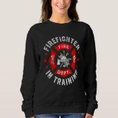 Sweatshirt Firefighter In Training Funny Fireman Firefighting (Devant)