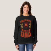 Sweatshirt Firefighter It's In My DNA  Firefighting Fireman (Devant entier)