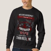 Sweatshirt Firefighter Wife Support Thin Red Line (Devant)