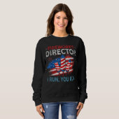Sweatshirt Firework Director I Run You Run 4 juillet Americ (Devant entier)