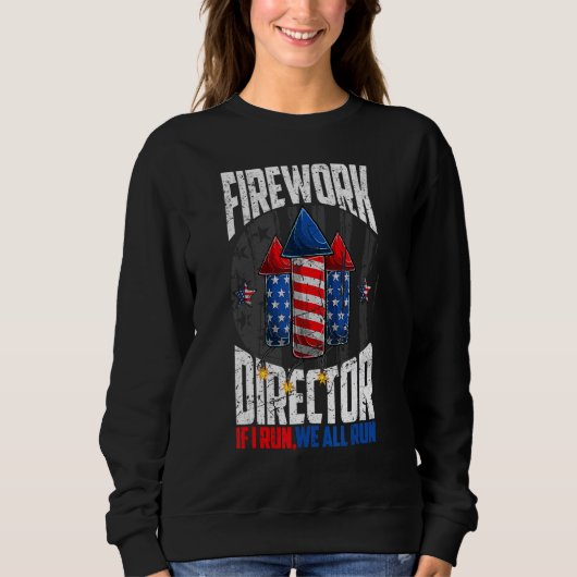 Sweatshirt Firework Director Si Je Vous Exécute Nous Exécuton (Devant)