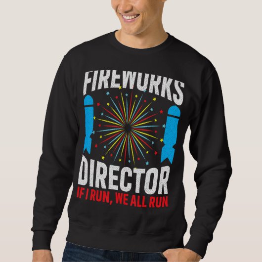 Sweatshirt Firework Director Si J'Exécute Nous Exécutons Tous (Devant)