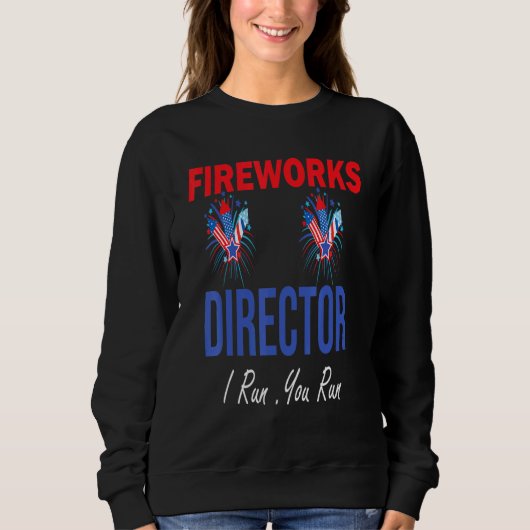 Sweatshirt Fireworks Director I Run Vous Exécutez _4 (Devant)