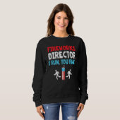 Sweatshirt Fireworks Director I Run Vous Exécutez 4 juillet _ (Devant entier)