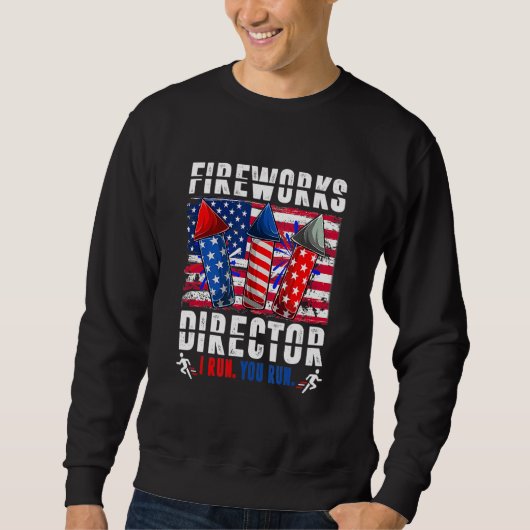 Sweatshirt Fireworks Director I Run Vous Exécutez 4 juillet p (Devant)