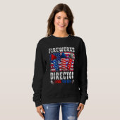 Sweatshirt Fireworks Director I Run Vous Exécutez 4 juillet p (Devant entier)