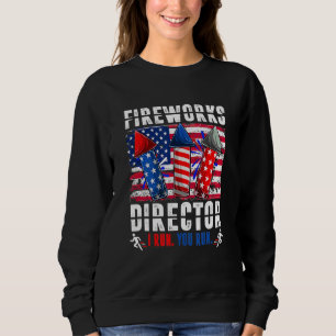 Sweatshirt Fireworks Director I Run Vous Exécutez 4 juillet p