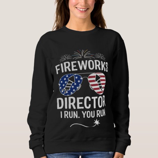 Sweatshirt Fireworks Director I Run You Run  1 (Devant)