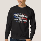 Sweatshirt Fireworks Director I Run You Run Firecrackers 4th  (Devant)
