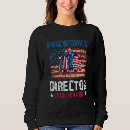 Sweatshirt Fireworks Director If I Run You Run  4th of July (Devant)