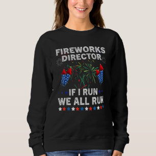 Sweatshirt Fireworks Director Si Je Coure Nous Exécutons Tous