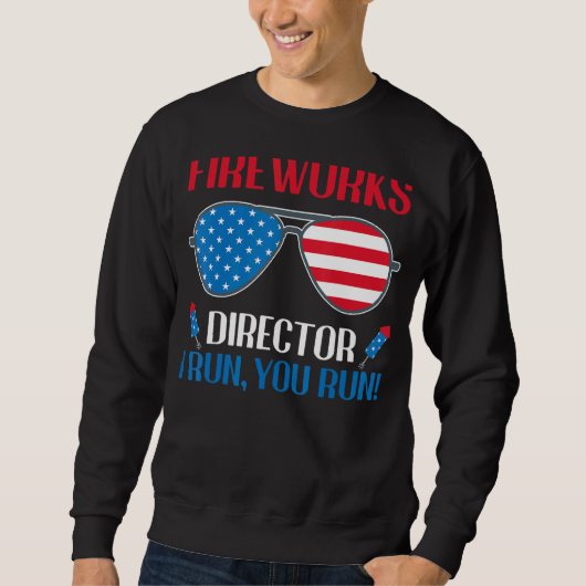 Sweatshirt Fireworks Director Si J'Exécute Vous Exécutez 4 ju (Devant)