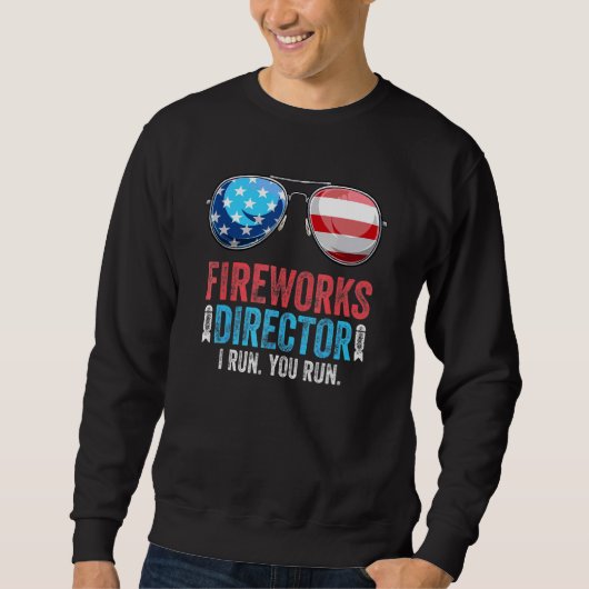 Sweatshirt Fireworks Director Si J'Exécute Vous Exécutez 4 ju (Devant)