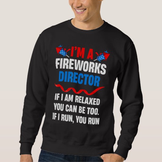 Sweatshirt Fireworks Director Si J'Exécute Vous Exécutez 4 ju (Devant)