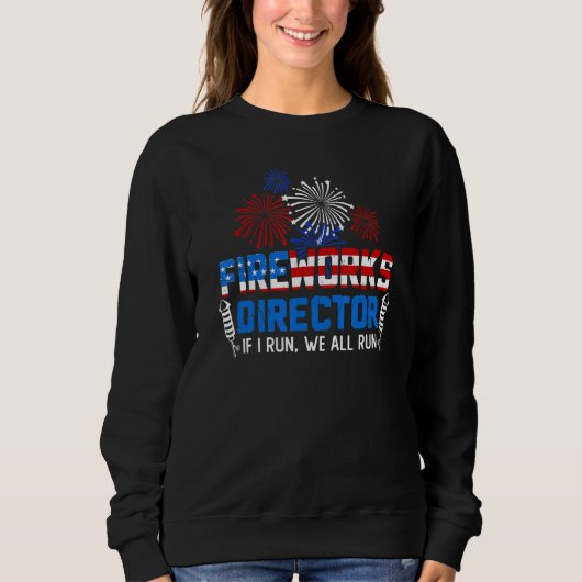 Sweatshirt Fireworks Director Si J'Exécute Vous Exécutez Nous (Devant)