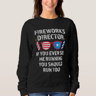 Sweatshirt Fireworks Director Si Vous Voyez 4 juillet 1