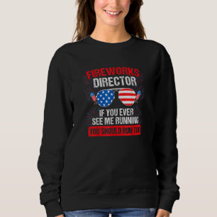 Sweatshirt Fireworks Director Vous Me Voyez Courir Patriotic 