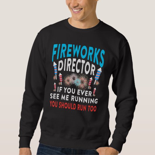 Sweatshirt Fireworks Director Vous Me Voyez Courir Patriotic  (Devant)