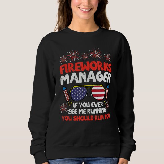 Sweatshirt Fireworks Manager If You Ever See Me Running 4th O (Devant)