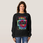 Sweatshirt First 1st Grade Squad Tie Dye Back To School Teach (Devant entier)